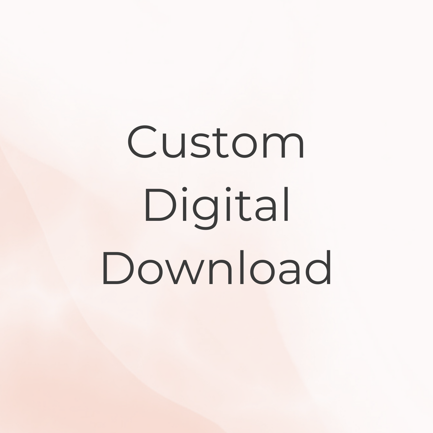 Custom Digital Download