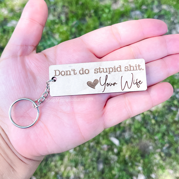 Don't Do Stupid Shit Keychain